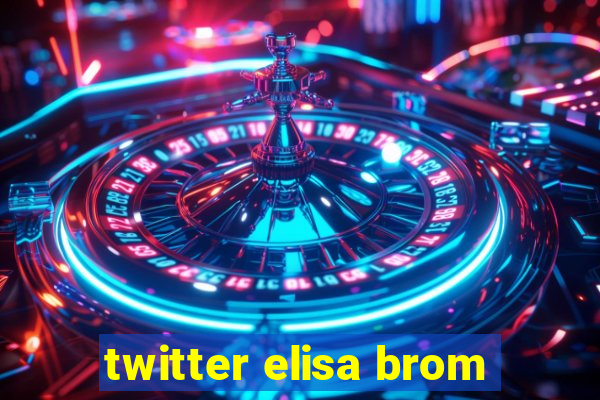 twitter elisa brom